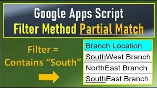 Google Apps Script Filter Method Partial Text Match