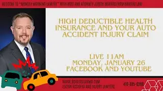 High Deductible Health Insurance and Your Maryland Auto Accident Claim
