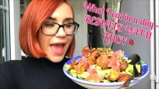 What I eat in a day! RESULTS WITH LUCY