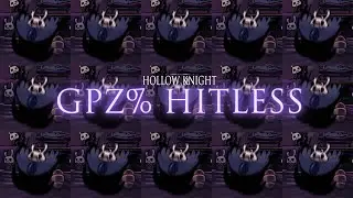 Hollow Knight Hitless GPZ% (No Hit/No Damage)
