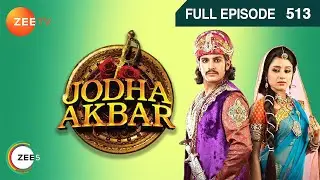 Ep. 513 | Leela ने धारण किया Jodha का वेश | Jodha Akbar | Zee TV
