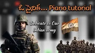 O sainika Song | Indian army | Piano tutorial| Army Songs | Dedicated to our Indian army |army Life