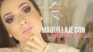 MAQUILLAJE CON GLITTER ROSA 💕✨ | MONILLACA