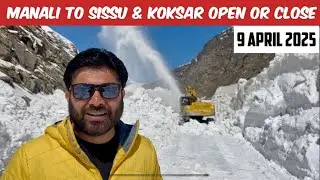 Manali to Sissu & Koksar Road Open or Closed? Latest Snow & Weather Update