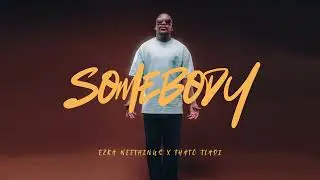 Somebody - Ezra Neethings feat Thato Tladi OFFICIAL AUDIO