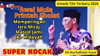 Ustadz Tile Terbaru 2026 | Super Kocak Isro Miraj Masjid Al- Hidayah Cibetok