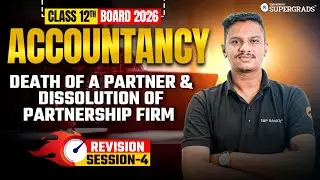 Class 12 Accountancy Boards 2026 🔥| Death of a Partner & Dissolution of Partnership Firm