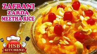 ZAFRANI ZARDA MEETHA RICE | YUMMY SWEET RICE RECIPE | TRADITIONAL MUSLIM STYLE MEETHA KHANA |