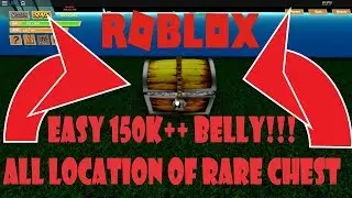 *150K++BELLY*RARE CHEST ALL LOCATION IN ONE PIECE PIRATE WRATH ROBLOX