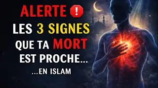 ALERTE🛑 Les 3 Signes Que Ta Mort Est Proche... En islam