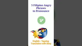 English-Tagalog-Translation - 5 Filipino Angry Phrases to Pronounce | English-Tagalog With Mary