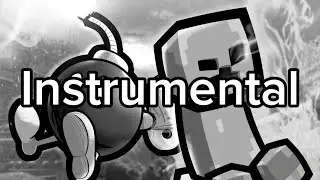 Creeper vs Bob-omb Rap Battle Instrumental