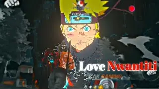 Love Nwantiti 🔥 Anime Gaming Montage | Naruto Style Edit | Kak Gaming