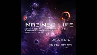 Imagined Life: A Speculative Scientific Journey among the Exoplanets in Search of Intelligent