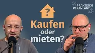 Warum Kaufen nicht immer schlau ist: Ehrliche Rechnung mieten vs. kaufen