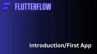 FlutterFlow Course: Introduction/First App