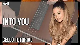 How to play Into You by Ariana Grande on Cello (Tutorial)