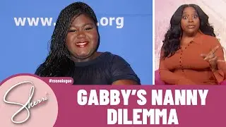 Gabby Sidibe&rsquo;s Nanny Dilemma | Sherri Shepherd