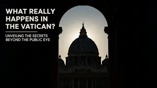 The Vatican's Most SHOCKING Secrets Revealed