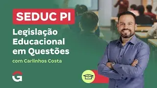 Concurso SEDUC PI | Legislação Educacional em Questões