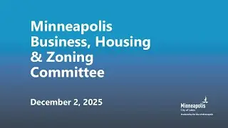 December 2, 2025 Business, Housing & Zoning Committee