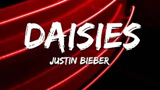 Justin Bieber - DAISIES (Lyrics)