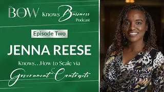 The Black Owner & Women (BOW) Knows Business Podcast: Episode 2: Jenna Reese