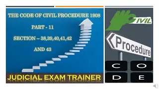 English - The Code of Civil Procedure Code 1908 - Part 11 - Sections 38,39,40,41,42 and 43