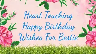 🌷 Heart Touching Birthday Wishes for Bestie | True Friendship Quotes