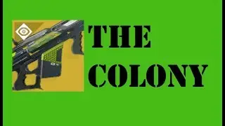 The Colony In Depth Guide Destiny 2