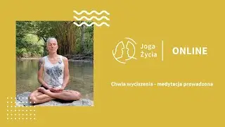 Chwila wyciszenia - medytacja prowadzona