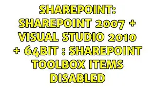 Sharepoint: SharePoint 2007 + Visual Studio 2010 + 64bit : SharePoint toolbox items disabled