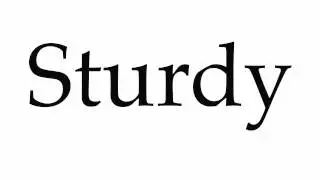 How to Pronounce Sturdy