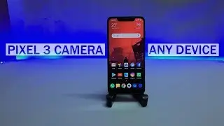 Pixel 3 Camera For Xiaomi POCO F1 or Any Android Device !