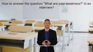Interview tip #3 - How to answer the question "What are your weakness?" in an interview?
