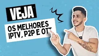 Este &eacute; o MELHOR servi&ccedil;o de IPTV, P2P E OTT do 🇧🇷