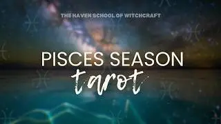 Pisces Season Tarot: The Mystic Learning New Skills