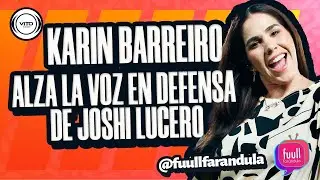 &iexcl;YA BASTA! KARIN BARREIRO ALZA LA VOZ EN DEFENSA DE JOSHI LUCERO