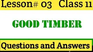 Good Timber poem class 11 question answers | Good Timber questions and answers