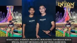 RIYAN CASSA X RENGGA PRADITYA | BUKAN BOS, TAPI BERANI BOROS #reqmahal #jambi