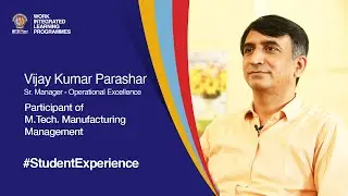 Student Speak | Vijay Kumar Parashar | M.Tech. Manufacturing Management for working professionals