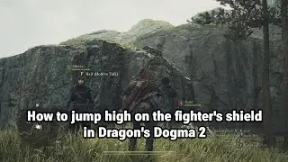 How to jump high on the fighter's shield in Dragon's Dogma 2