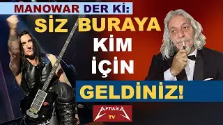 Manowar: Siz Buraya Kim İçin Geldiniz!