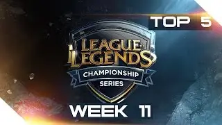 LCS Summer 2015 - Top 5 Plays (Week 11) Finals!
