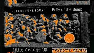 FUTURE  FUNK SQUAD - BELLY OF THE BEAST  (LITTLE ORANGE UA BOOTLEG REMIX 2021)