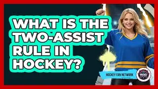 What Is The Two-Assist Rule In Hockey?