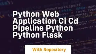 python web application ci cd pipeline python python flask