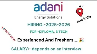 Vacancy out by ADANI ENERGY SOLUTIONS for DIPLOMA and B TECH in Electrical ENGINEERING । PAN INDIA ।
