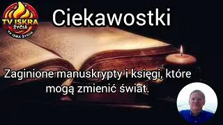 @Iskra-j2f Zaginione manuskrypty i księgi, kt&oacute;re mogą zmienić świat. 22.05.2025