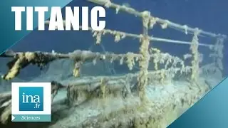 L'&eacute;pave du Titanic - Archive INA
